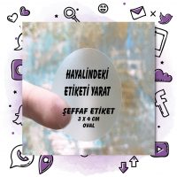 01 - Şeffaf Etiket Tasarla (3 x 4  /  3,5 x 4,5 cm Oval )